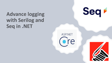 Using Serilog + Seq with Minimal API in NET 7